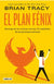 El plan fénix. Resurge de las cenizas con las 12 cualidades de las personas exitosas