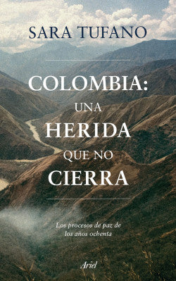 COLOMBIA: UNA HERIDA QUE NO CIERRA