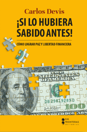 ¡Si lo hubiera sabido antes! cómo lograr paz y libertad financiera