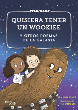 QUISIERA TENER UN WOOKIEE Y OTROS POEMAS DE LA GALAXIA