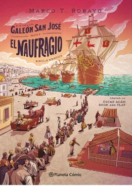A LA CAZA DEL GALEÓN SAN JOSÉ. PARTE1: EL NAUFRAGIO