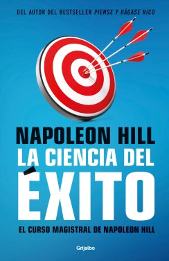 La ciencia del éxito. El curso magistral de Napoleon Hill