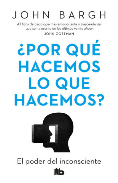 ¿Por qué hacemos lo que hacemos? El poder del inconsciente