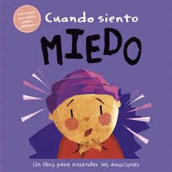 Cuando siento miedo. Un libro sobre emociones