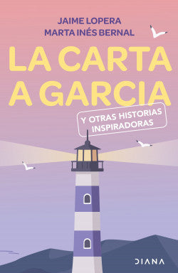 La carta a García y otras historias inspiradoras