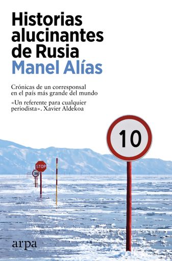 HISTORIAS ALUCINANTES DE RUSIA
DE UN CORRESPONSAL EN EL PAIS