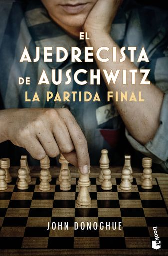 EL AJEDRECISTA DE AUSCHWITZ LA PARTIDA FINAL