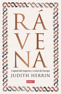 Rávena. Capital del imperio y crisol de Europa