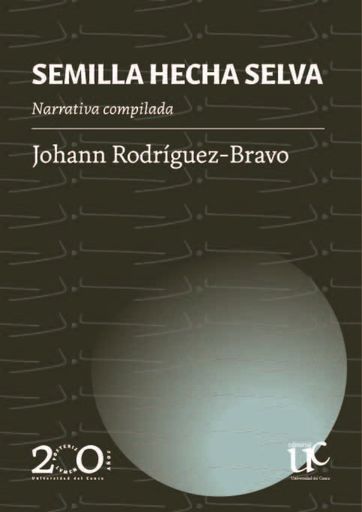 Semilla hecha selva. Narrativa compilada