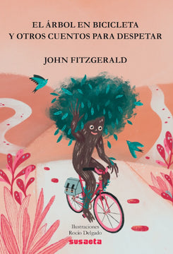 EL ARBOL EN BICICLETA Y OTRO CUENTOS PARA DESPERTAR