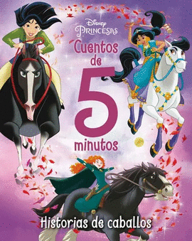 Disney Princesa. Cuentos de 5 minutos - Hisotiras de caballos