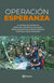 Operación Esperanza. La historia no contada de cómo fue el rescate de los cuatro niños indígenas que duraron perdidos 40 días en la selva amazónica