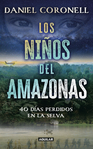 Los niños del Amazonas. 40 días perdidos en la selva