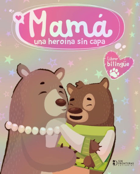 MAMÁ UNA HERÍNA SIN CAPA
