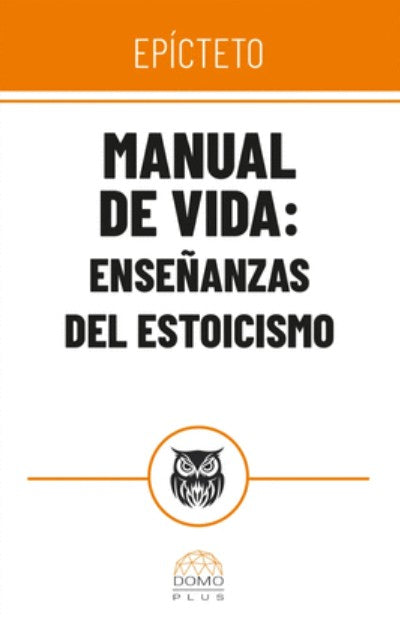 MANUAL DE VIDA: ENSEÑANZAS DEL ESTOICISMO