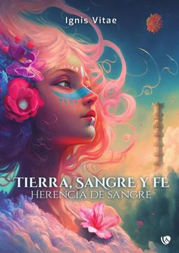 Tierra, sangre y fe. Herencia de sangre