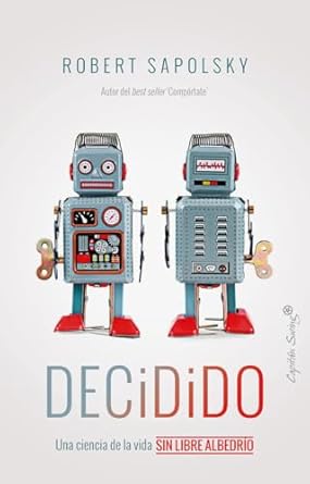 DECIDIDO UNA CUENCIA DE LA VIDA SIN LIBRE ALBEDRIO