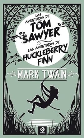 LAS AVENTURAS DE TOM SAWYER LAS AVENTURAS DE HUCKELBERRY FINN