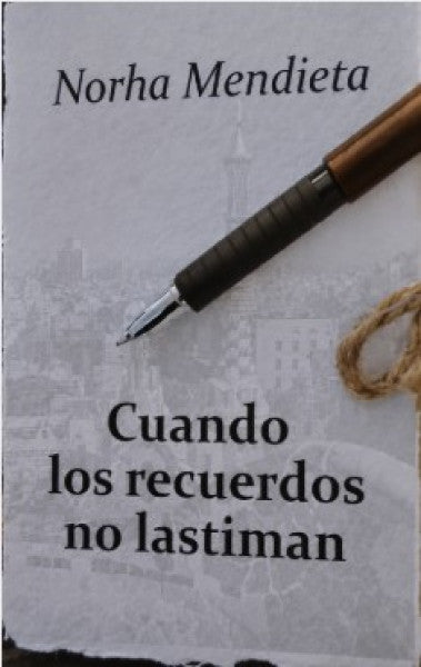 CUANDO LOS RECUERDOS NO LASTIMAN