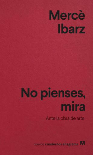 NO PIENSES MIRA ANTE LA OBRA DE ARTE