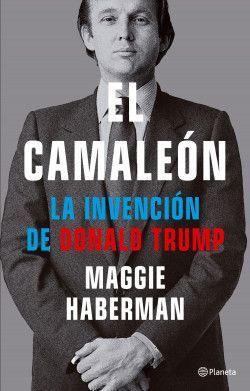 EL CAMAELON LA INVENCION DE DONALD TRUMP