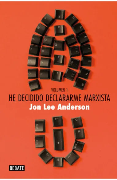 HE DECIDIDO DECLARARME MARXISTA VOLUMEN 1