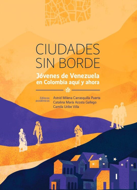 CIUDADES SIN BORDE JOVENES DE VENEZUELA EN COLOMBIA AQUI Y AHORA