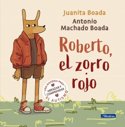 ROBERTO EL ZORRO UNA HISTORIA PARA ABRAZAR Y COMPRENDER EL AUTISMO