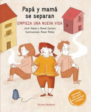 PAPA Y MAMA SE SEPARAN EMPIEZA UNA NUEVA VIDA