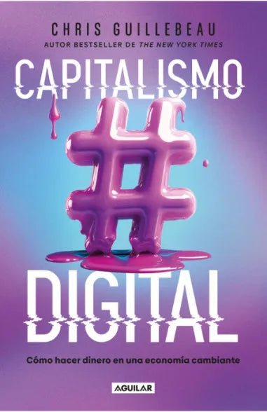 CAPITALISMO DIGITAL COMO HACER DINERO EN UNA ECONOMIA CAMBIANTE