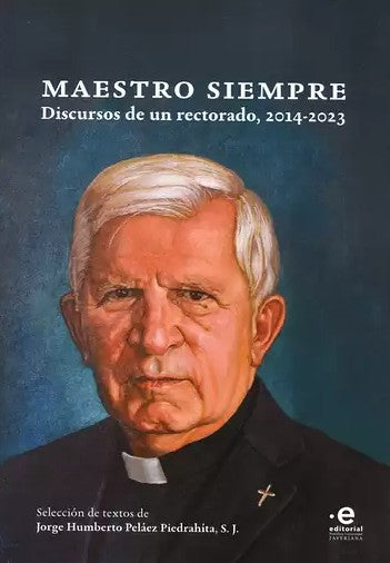 MAESTRO SIEMPRE DISCURSOS DE UN RECTORADO 2014-2023