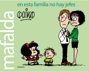MAFALDA EN ESTA FAMILIA NO HAY JEFES
