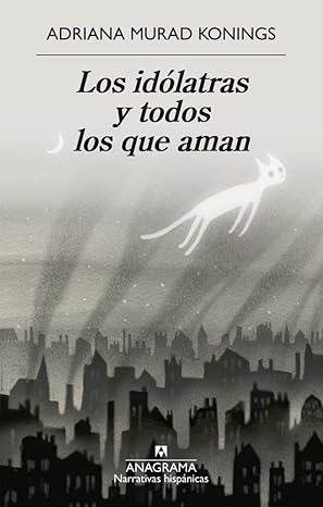 LOS IDOLATRAS Y TODOS LOS QUE AMAN