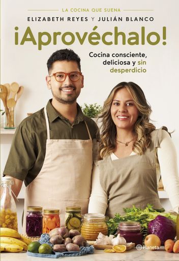 APROVECHALO COCINA DELICIOSA Y SIN DESPERDICIO