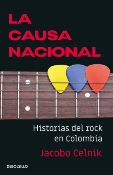 LA CAUSA NACIONAL HISTORIAS DEL ROCK EN COLOMBIA