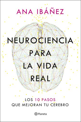 NEUROCIENCIA PARA LA VIDA REAL