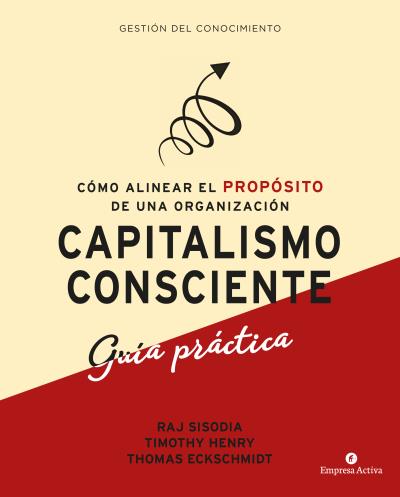 Capitalismo consciente. guia practica