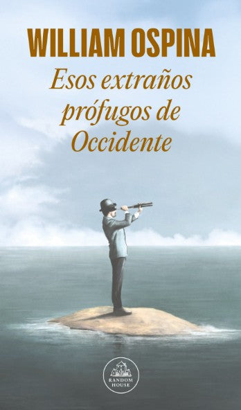 ESOS EXTRAÑOS PROFUGOS DE OCCIDENTE