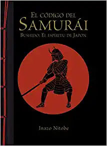 EL CODIGO DEL SAMURAI BUSHIDO EL ESPIRITU DE JAPON