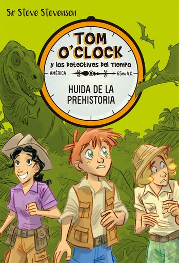 Tom O'Clock y los detectives del tiempo. Huida de la prehistoria