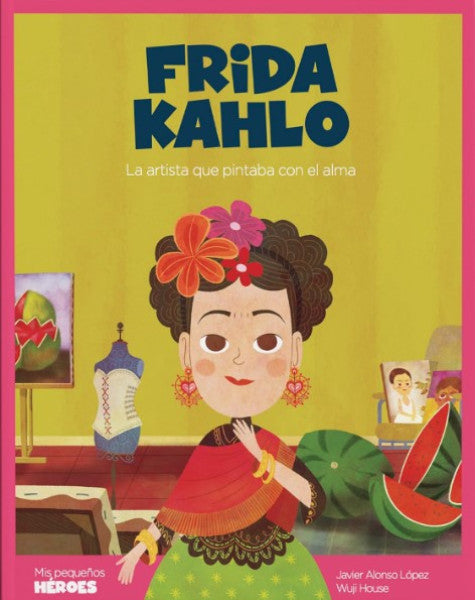 DRIDA KAHLO LA ARTISTA QUE PINTABA CON EL ALMA