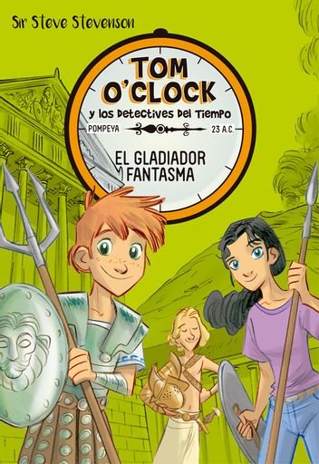 Tom O'Clock y los detectives del tiempo. El gladiador fantasma