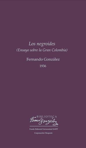 Los negroides (Ensayo sobre la Gran Colombia)