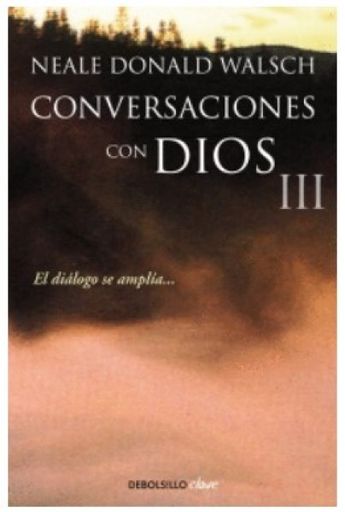 Conversaciones con Dios III. El diálogo se amplía...