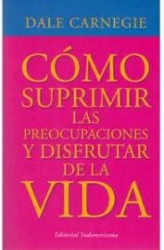 Cómo suprimir las preocupaciones y disfrutar de la vida
