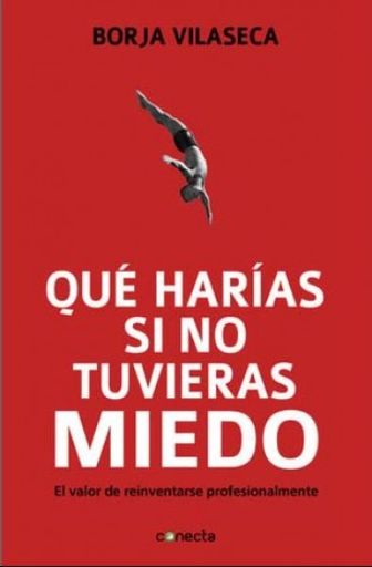 Qué harías si no tuvieras miedo