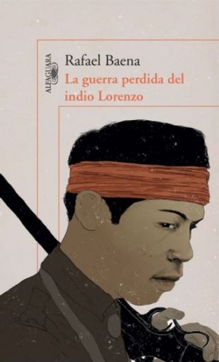 La guerra perdida del indio Lorenzo