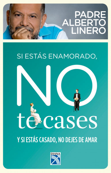 Si estás enamorado, no te cases