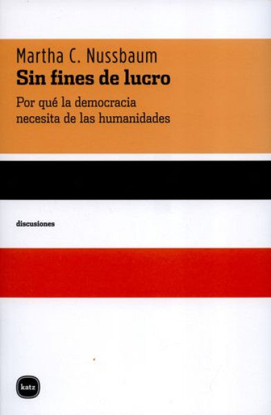 Sin fines de lucro. Por qué la democracia necesita de las humanidades