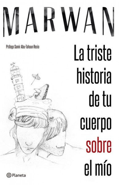La triste historia de tu cuerpo sobre el mío
